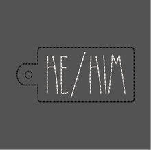Load image into Gallery viewer, He/Him Pronouns Fob