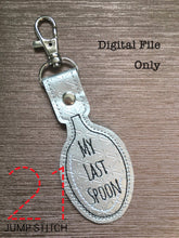 Load image into Gallery viewer, Last Spoon Fob