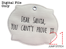 Load image into Gallery viewer, Santa Proof Ornament