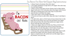 Load image into Gallery viewer, ITH I'm Bacon Out Here 4x4 Zipper Bag