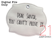 Load image into Gallery viewer, Santa Proof Ornament

